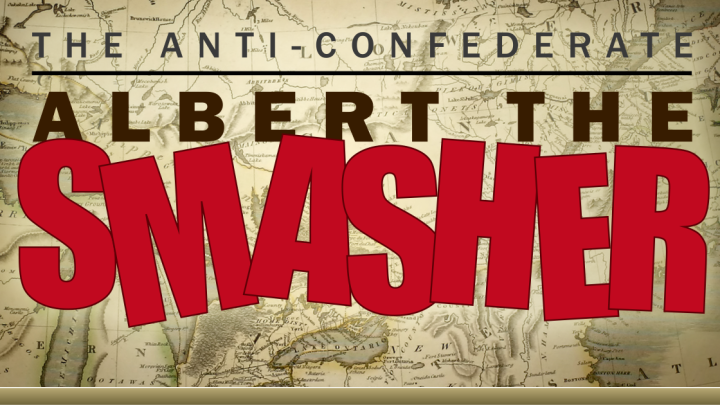 The Anti-Confederate: Albert The Smasher - Full
