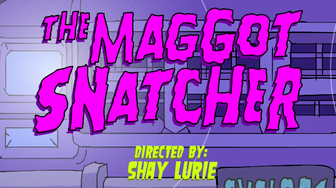 The Maggot Snatcher