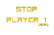 Stop Player 1 Demo