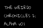 The Weirdo Chronicles: The Return (Alpha v0.1)