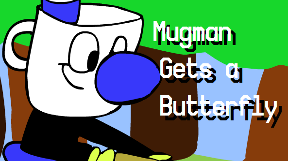 First ever (and short) "Animation"| Mugman gets a butterfly.