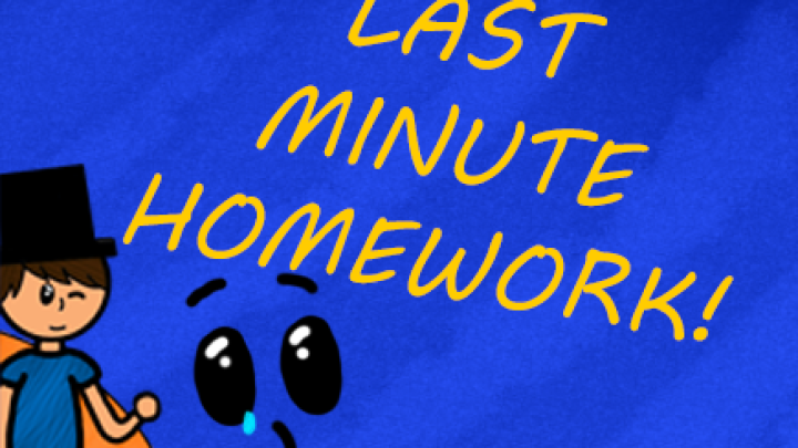 Last minute homework!