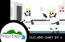 One Fateful Day: Gus and Gary Ep. 4