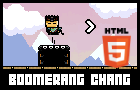 Boomerang Chang - HTML5