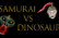 Samurai VS Dinosaur