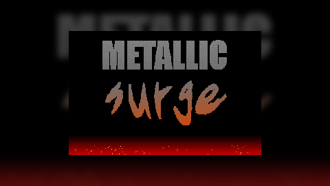 Metallic Surge