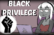Nani-Talks: Black Privilege