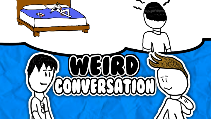 Weird Conversation