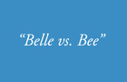 Belle vs. Bee