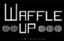 Waffle Up!