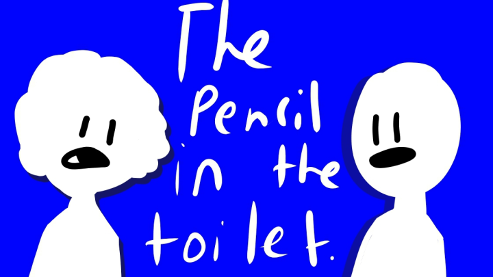 The Pencil in the Toilet
