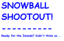 Snowball Shootout!