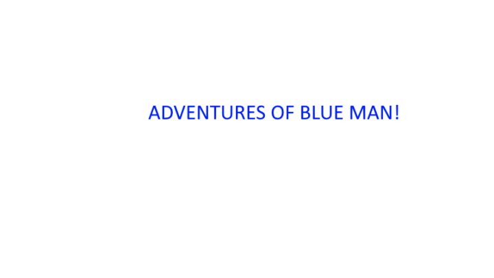 Adventure of blue mans