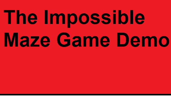 The Impossible Maze Game (Demo)