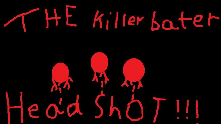 The KillerBater Headshot!