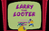 Larry the Looter