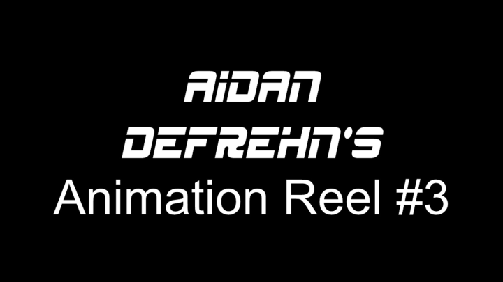 Aidan DeFrehn's Animation Reel #3