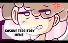 KASANE TERRITORY| MEME