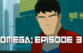 Omega: Episode 3