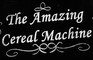 The Amazing Cereal Machine