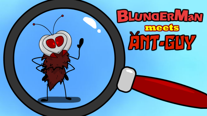 Blunderman Meets Ant-Guy