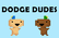 Dodge Dudes