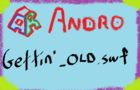 Gettin' Old by Andro
