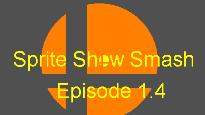 Sprite Show Smash episode 1.4