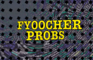 Fyoocher Probs