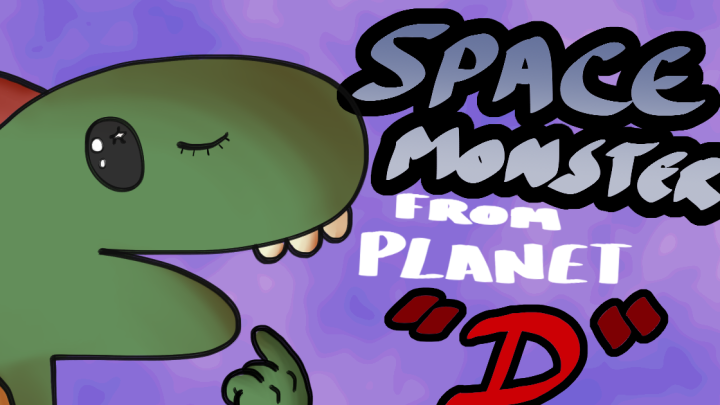 SPACE MONSTER! FROM PLANET "D"