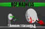 RCP Madness | S01E03 | Aggravation