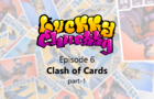 Luckky Chuckky Episode 6 - part 1