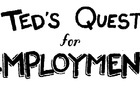 Ted's Quest for Employment
