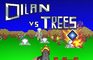 Dilan vs. Trees