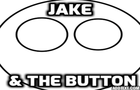 Jake and the Button