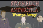 Stormreich Antarctica Episode 6 Part 1 - Womps Away!