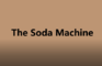 The Soda Machine