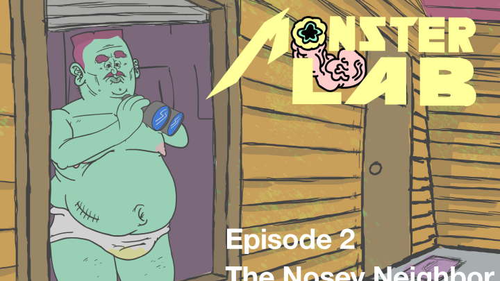 MONSTER LAB: EPISODE 2 THE NOSEY NEIGHBOR