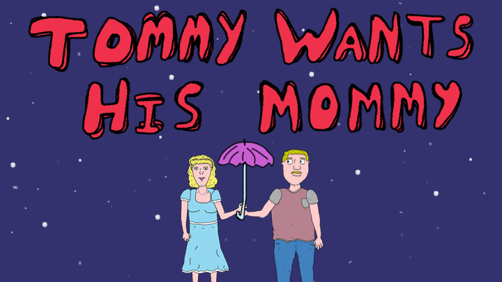 Tommy Wants His Mommy