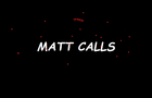 Matt Calls
