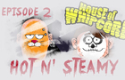 House Of Whipcord E02 &amp;quot;Hot n' Steamy&amp;quot;