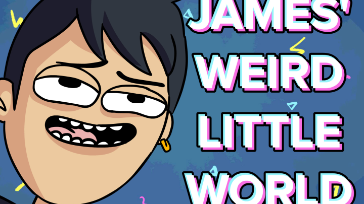 James' Weird Little World!