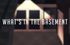 What's in the Basement?
