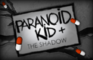 Paranoid Kid & The Shadow - Rowan Reed