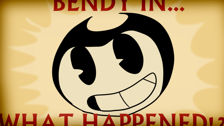 BENDY WHAT HAPPENED!?