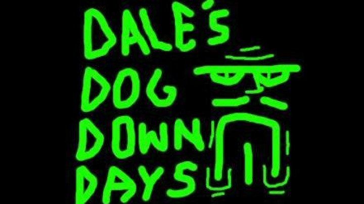 Dale's Dog-Down Days