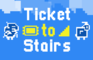 Ticket to Stairs