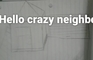 TheMoxShows:Hello creepy neighbor