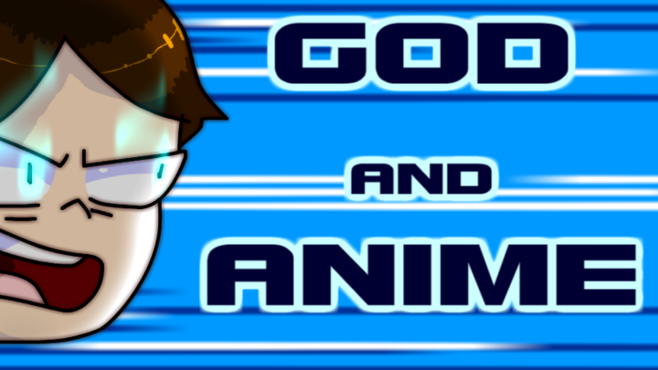GOD AND ANIME