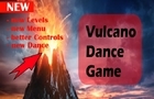 Vulcano Dance Game